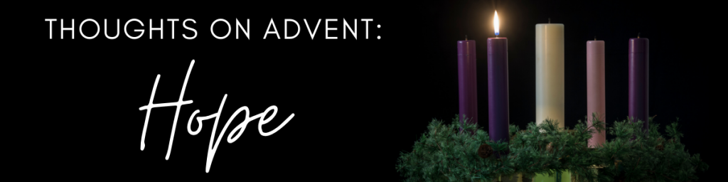 Thoughts on Advent: Hope – Cornwall Christian Church